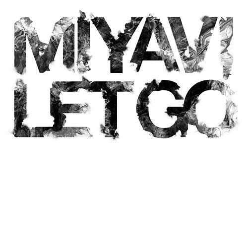 Let Go MIYAVI