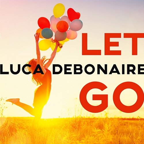 Let Go Luca Debonaire