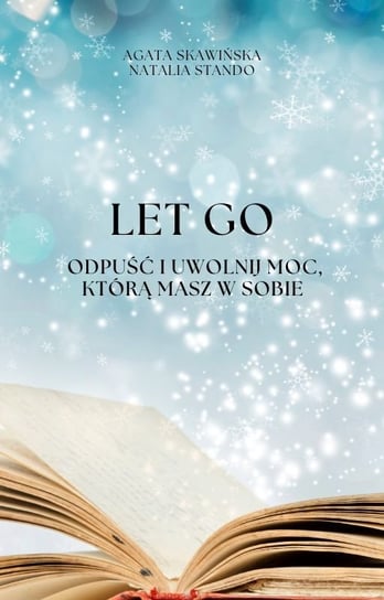 Let Go. Odpuść i uwolnij moc, którą masz w sobie - ebook epub Agata Skawińska