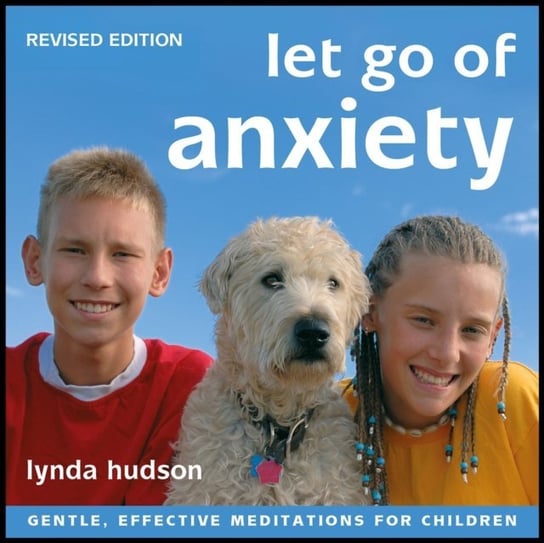 Let Go of Anxiety. Revised Edition Hudson Lynda