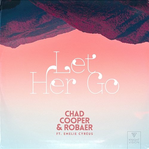 Let Her Go Robaer feat. Emelie Cyréus, Chad Cooper