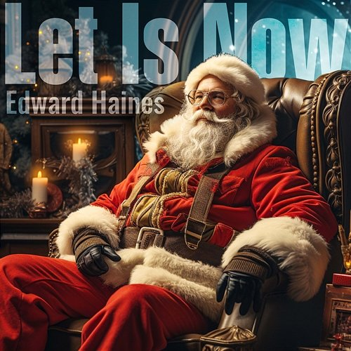 Let Is Now Edward Haines