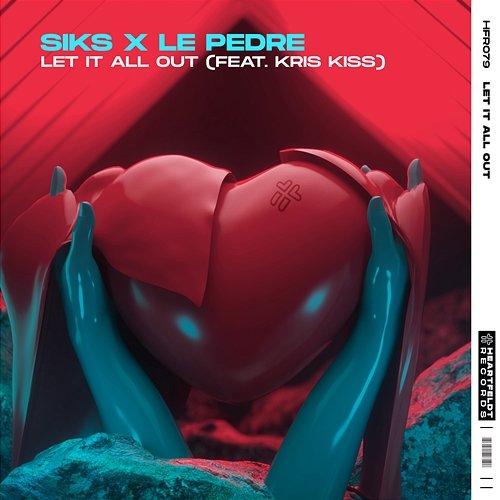 Let It All Out Siks x Le Pedre feat. Kris Kiss