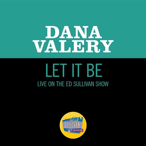 Let It Be Dana Valery