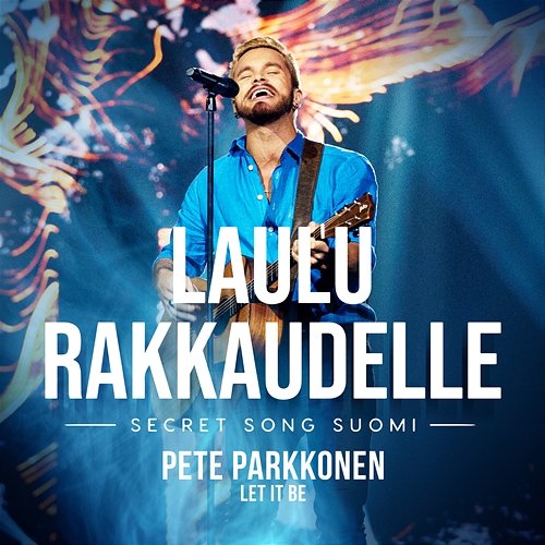 Let It Be (Laulu rakkaudelle: Secret Song Suomi kausi 1) Pete Parkkonen