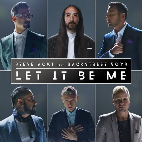 Let It Be Me Steve Aoki & Backstreet Boys