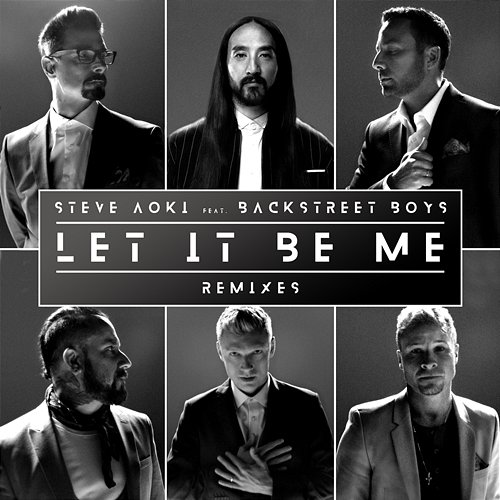 Let It Be Me Steve Aoki & Backstreet Boys