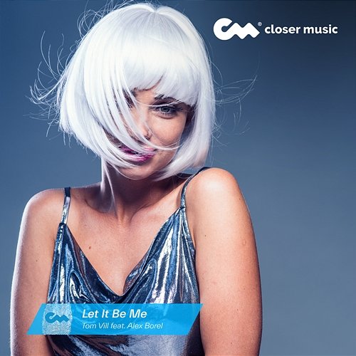 Let It Be Me Tom Vill feat. Alex Borel