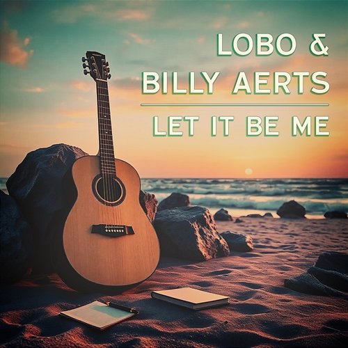 Let It Be Me Lobo & Billy Aerts