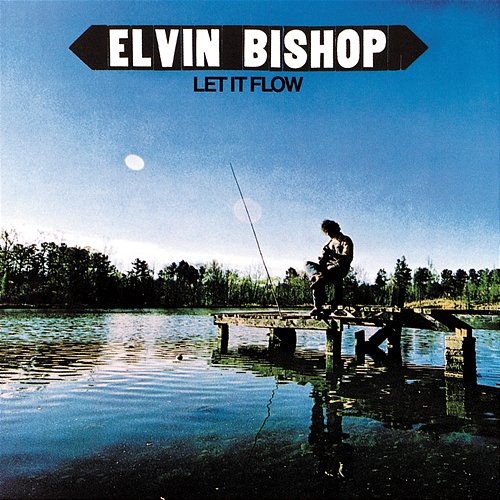 Let It Flow Elvin Bishop