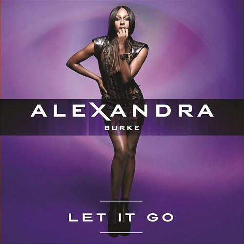 Let It Go Alexandra Burke