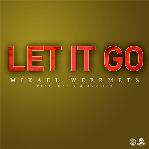 Let It Go Mikael Weermets feat. Max C & Audible