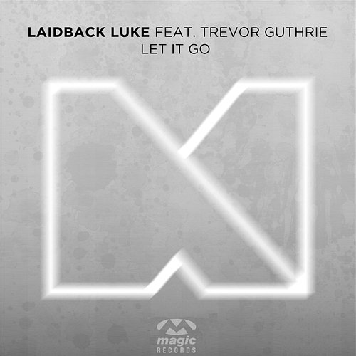 Let It Go Laidback Luke feat. Trevor Guthrie