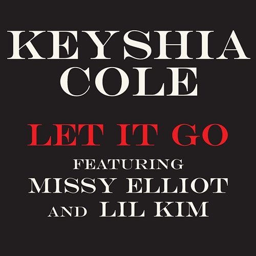 Let It Go Keyshia Cole feat. Missy Elliott, Lil' Kim