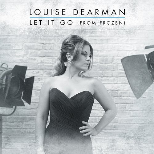 Let It Go Louise Dearman, London Music Works