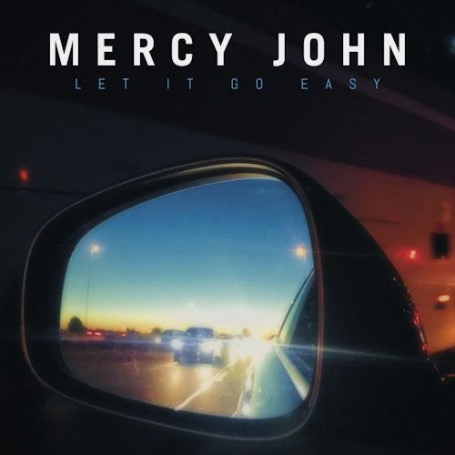Let It Go Easy Mercy John