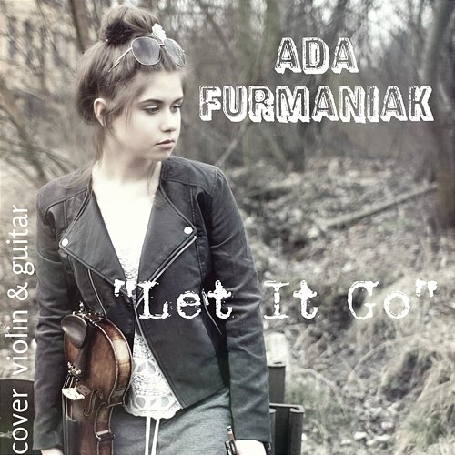 Let It Go (Frozen) Ada Furmaniak feat. Marcin Cyzowski