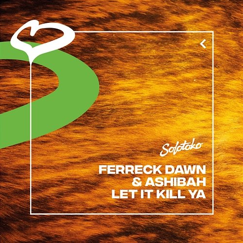 Let It Kill Ya Ferreck Dawn & Ashibah