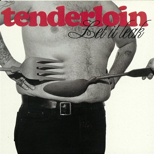 Let It Leak Tenderloin