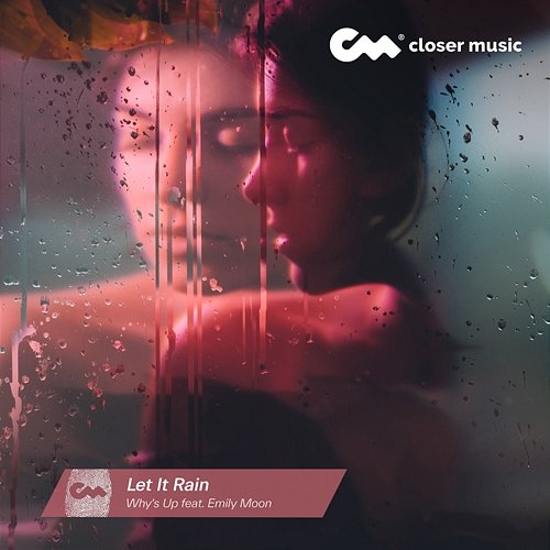Let It Rain Why's Up, Emily Moon