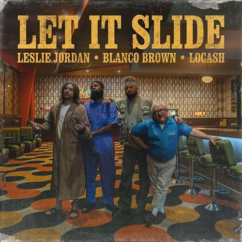 Let It Slide Leslie Jordan, LOCASH, Blanco Brown