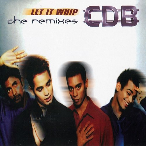 Let It Whip: The Remixes CDB