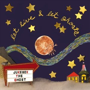 Let Live and Let Ghosts Jukebox The Ghost