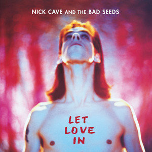 Let Love In Nick Cave and The Bad Seeds