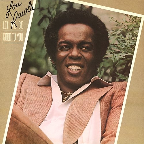 Let Me Be Good to You Lou Rawls