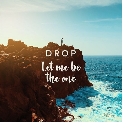 Let Me Be The One Drop