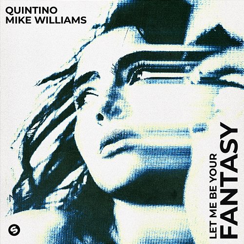 Let Me Be Your Fantasy Quintino & Mike Williams