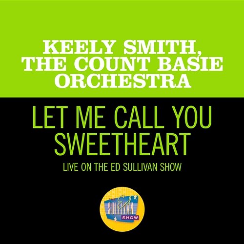 Let Me Call You Sweetheart Keely Smith, The Count Basie Orchestra