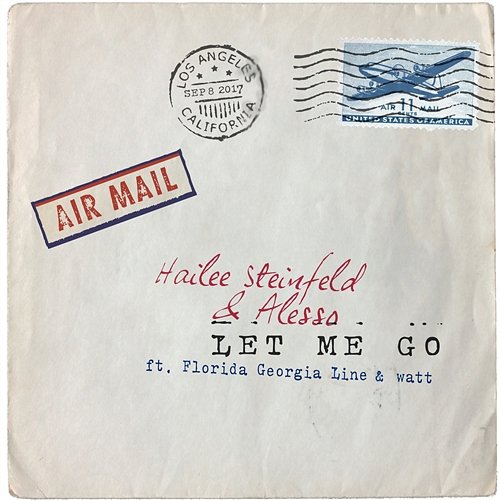 Let Me Go Hailee Steinfeld, Alesso feat. Florida Georgia Line, Watt
