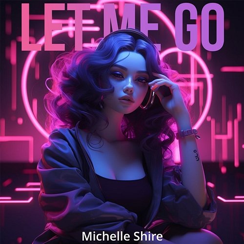 Let Me Go Michelle Shire