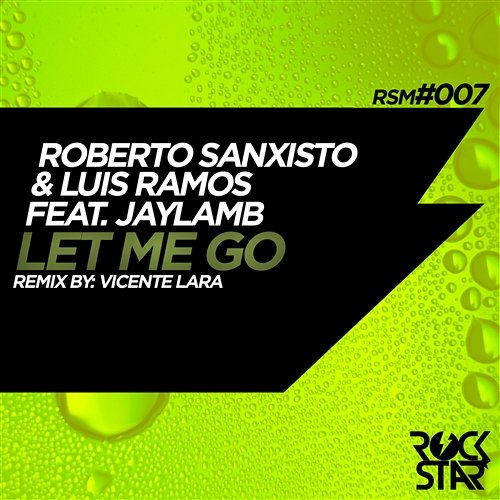 Let Me Go [feat. Jaylamb] Roberto Sansixto & Luis Ramos