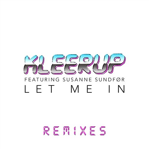 Let Me In - Remixes Kleerup