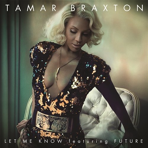 Let Me Know Tamar Braxton feat. Future