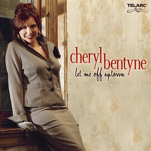 Let Me Off Uptown Cheryl Bentyne