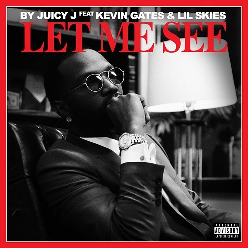 Let Me See Juicy J feat. Kevin Gates and Lil Skies