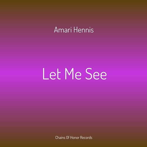 Let Me See Amari Hennis