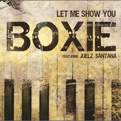 Let Me Show You Boxie feat. Juelz Santana