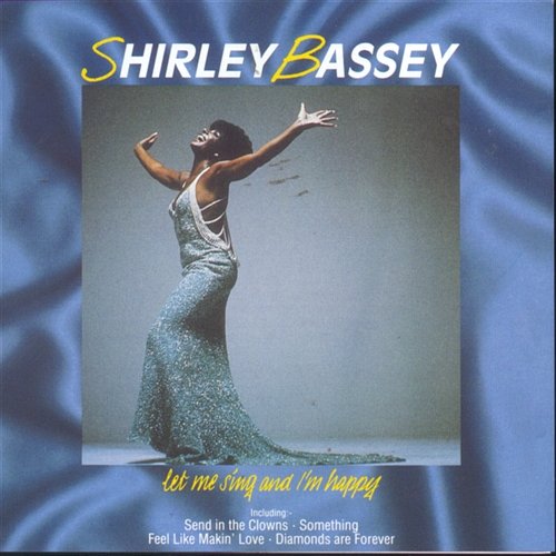 Let Me Sing and I'm Happy Shirley Bassey