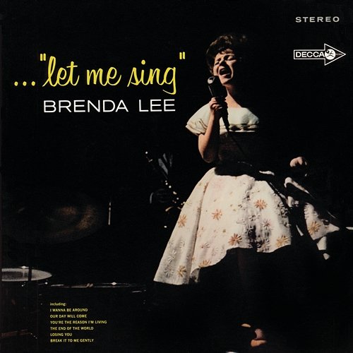 ..."Let Me Sing" Brenda Lee