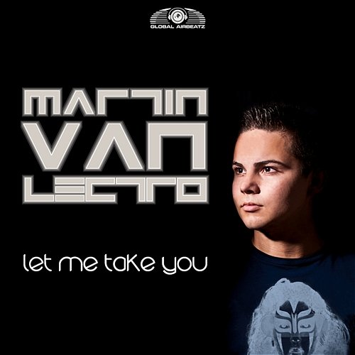 Let Me Take You Martin Van Lectro