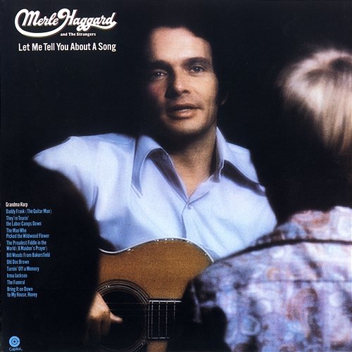 Let Me Tell You About A Song Merle Haggard & The Strangers