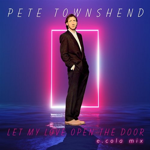 Let My Love Open The Door Pete Townshend