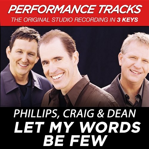 Let My Words Be Few (Performance Tracks) - EP Phillips, Craig & Dean