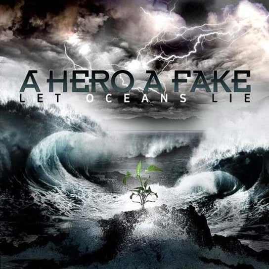 Let Oceans Lie A Hero a Fake