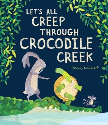 Let's All Creep Through Crocodile Creek Lambert Jonny