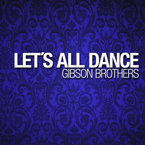Let´s All Dance (Maxi Version) Gibson Brothers
